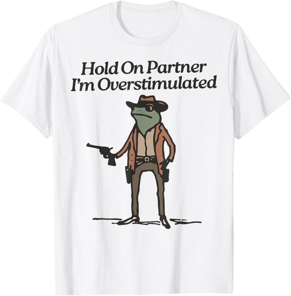 Hold On Partner I'm Overstimulated Cowboy Frog Vintage T-Shirt Mens Womens Tees Top