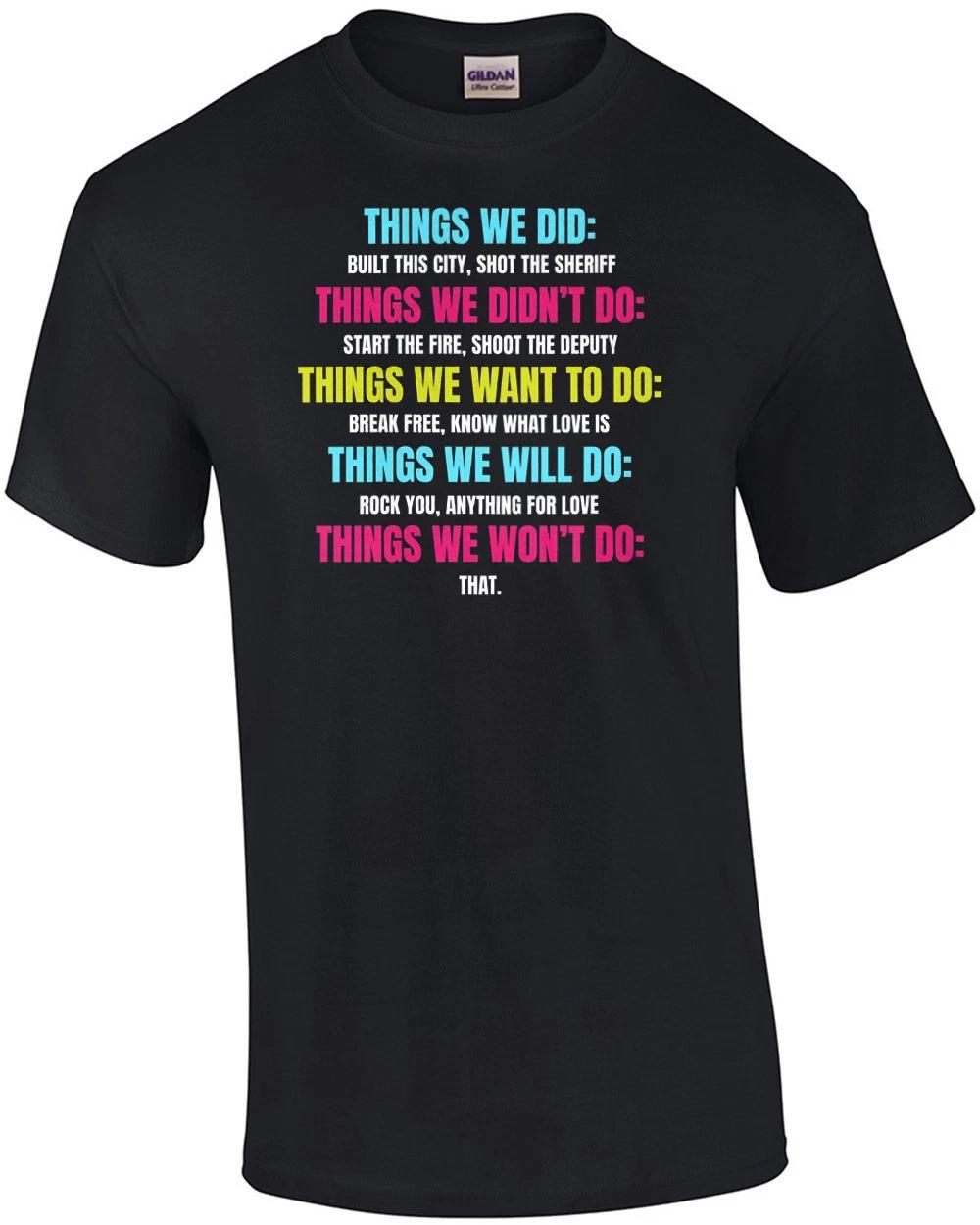 Things We did, Things We didn t do, things we want to do Funny 80 s 90 s T-Shirt XL
