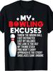 Outdoor Men039;s Clothing Premium Fabric Bowling Funny Excuse T-shirt Comfortable Unisex T-Shirt