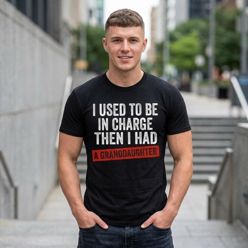 I Used to Be in Charge Then I Had A Granddaughter T-Shirt XL