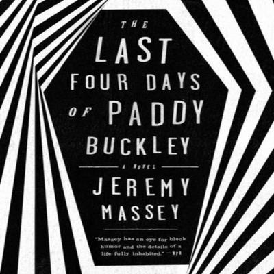 The Last Four Days of Paddy Buckley by Jeremy Massey Paperback Book 9781101983386
