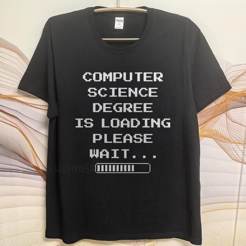 Casual summer Man tshirt Computer Science Degree Is Loading Please Wait Short Sleeve Soft Oneck Tee shirt cotton teeshirt