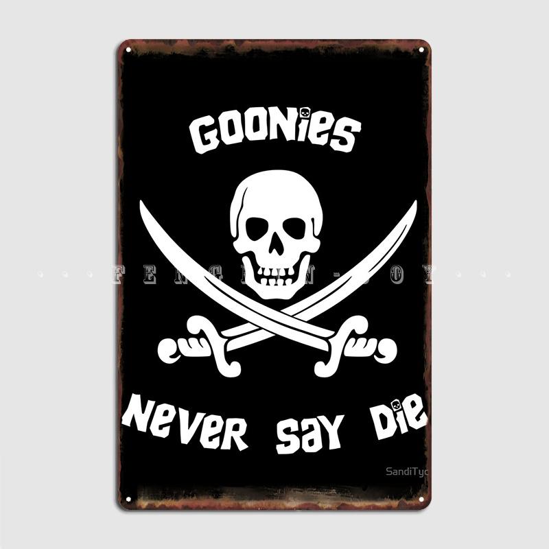 Goonies Never Say Die Metal Plaque Poster Wall Mural Club Bar Decoration Plates Tin Sign Posters