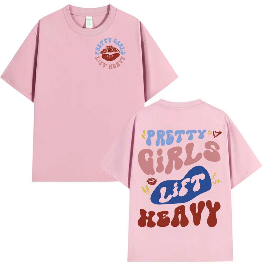 Pretty Girls Lift Heavy Sweatshirt Gym Funny Meme T Shirt print Men Women summer 100% cotton short sleeve Tops T-shirts Hot sale