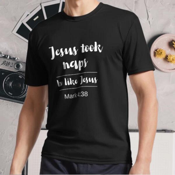 

New Shirt Jesus Took Naps Be Like Jesus Active Logo T-Shirt Funny Size S - 5XL M