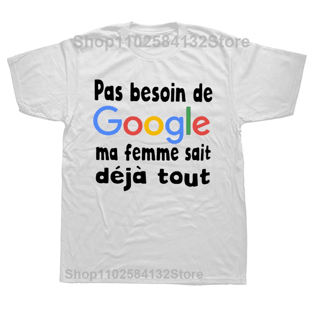 Mens I Dont Need Google My Wife Knows Everything Funny French Text T Shirt for Men Husband Dad Groom Clothes Humor TShirt S