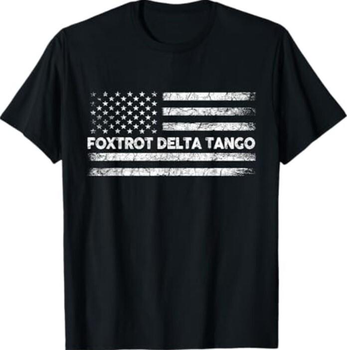 Foxtrots Delta Tangos Funny US Flag Foxtrots Deltas Tangos T-Shirt