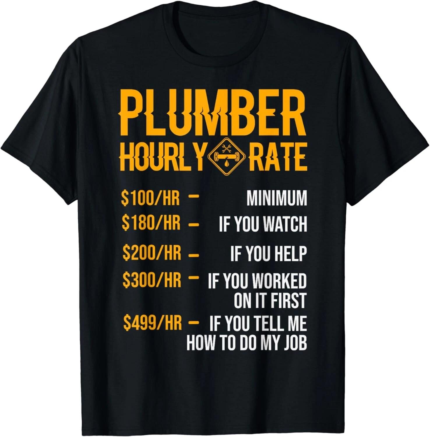 Funny Plumber Men Plumber Hourly Rate Plumber Gift Unisex T-Shirt S