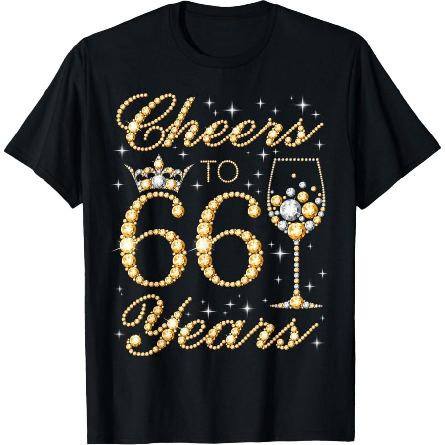 Cheers to 66 Years, 66th Queen's Birthday, 66 Years Old T-Shirt