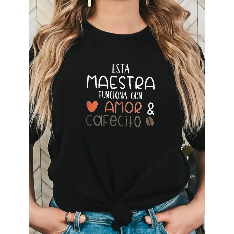 

Women s Spanish Teacher T-Shirt Esta Maestra Funciona Con Amor & Cafecito - Soft Round Neck Short Sleeve Casual Top with Spanish Phrase Print S чёрный