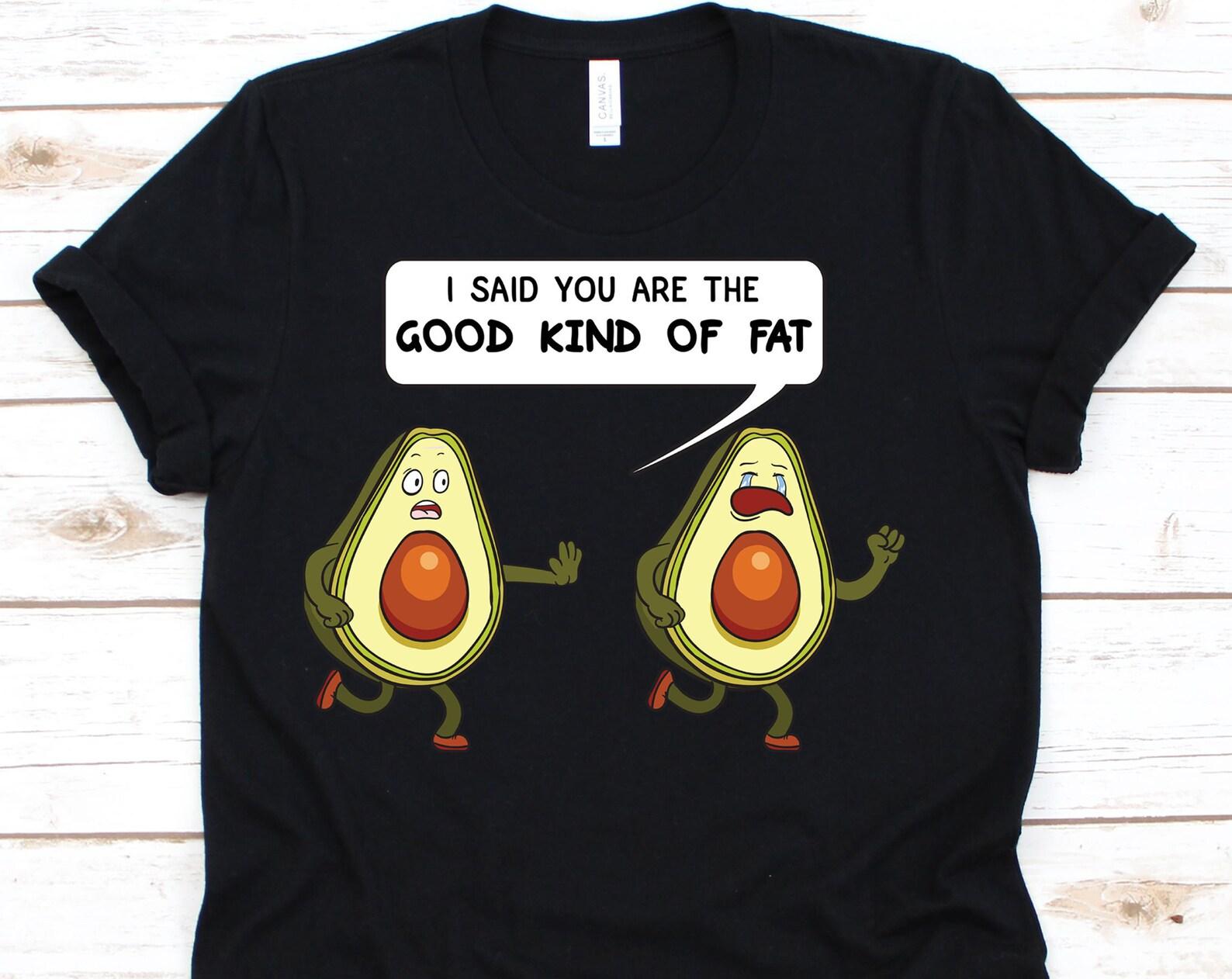Good Kind Of Fat Shirt, Guac, Guacamole, Avocado Lover, Vegetarian, Vegan, Avocado T Shirt, Avocado Gift, Avocado S