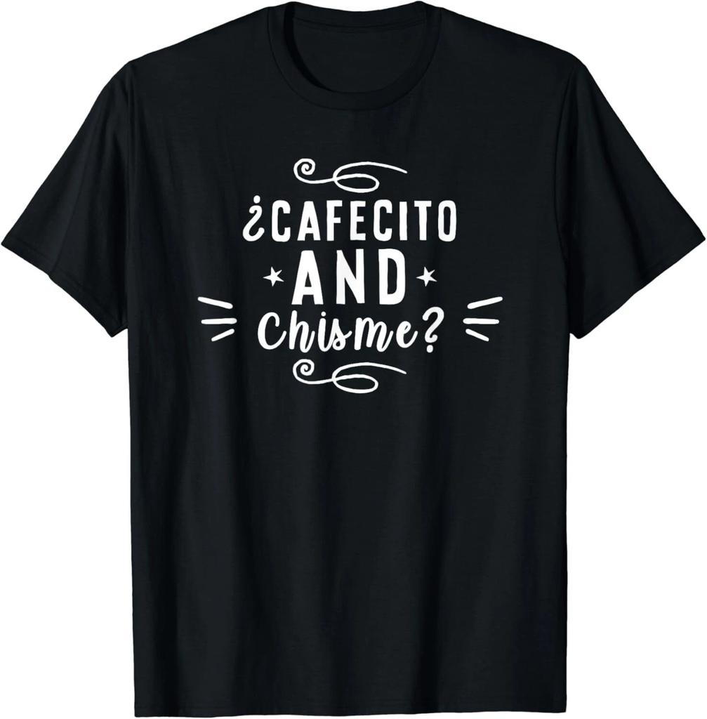 Cafecito and Chisme Latina Bilingual Spanish Gossip Coffee Gift Unisex T-Shirt