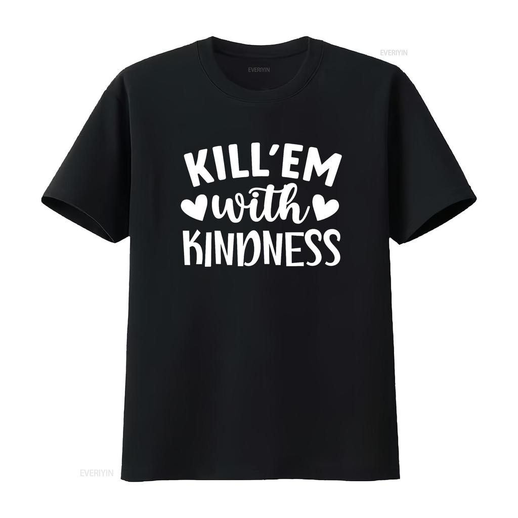 Kill em with Kindness Saying T Shirt vintage Washed Stretched Comfortable Stylish graphic Unisex Top For Everyday Wear