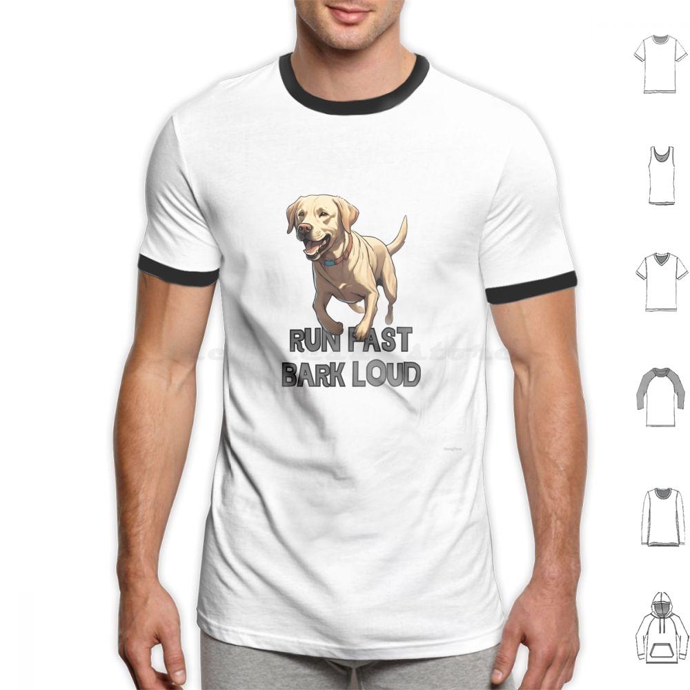 Run Fast Bark Loud Labrador Retriver T Shirt Men Women Kids 6xl Labrador Retriver Dogs Breed Labrador Dog Dog Barking Loud Dog