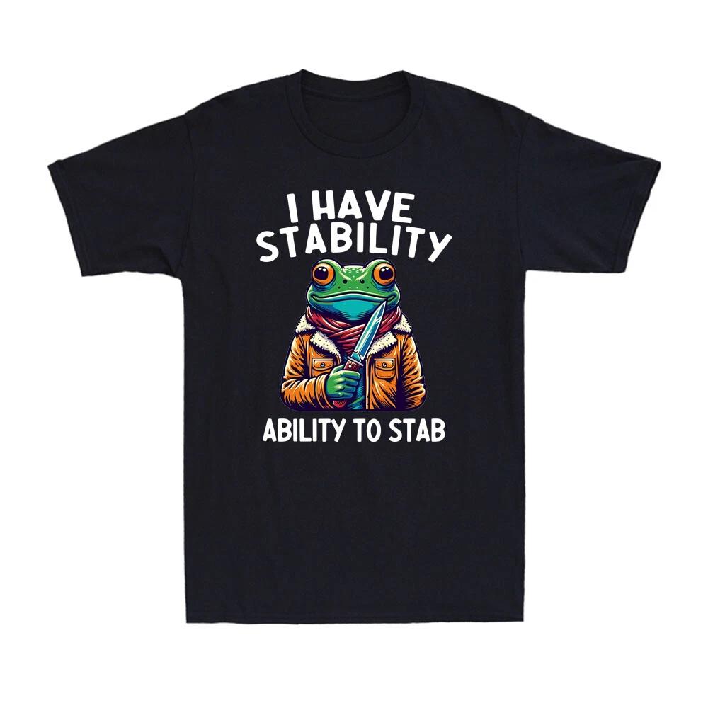 Men s and Women s T-shirts Frog I Have Stability Ability To Stab Offensive Adult Saying XXXL