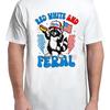 Red White And Feral Funny Raccoon 4Th Of July Patriotic For Adult S 4Xl T Shirt