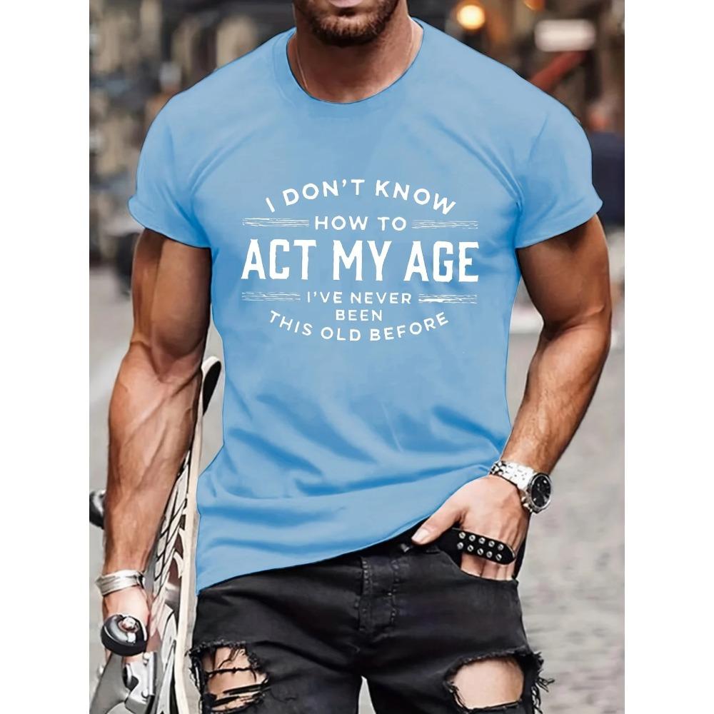 Men's Summer 100% Cotton Funny Act My Age Letter Pattern Print Loose Large Casual Round Neck Short Sleeve T-shirt
