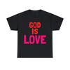 God Is Love Graphic Tee Shirt, S-5XL