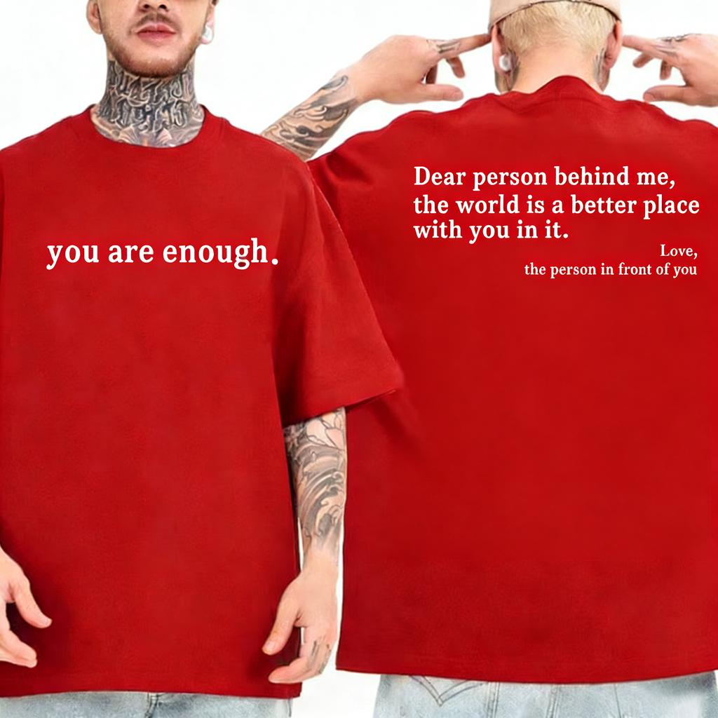 Summer Men Tshirts Dear Person Behind Me You Are Enough Print Tshirts Fashion Sweatshirt Hip Hop Casual Unisex Men Clothing