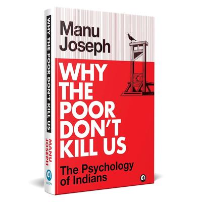 Why the Poor Don’t Kill Us Hardcover by Manu Joseph UKN1597