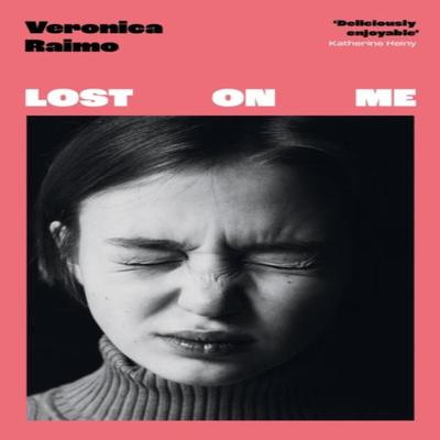 Lost On Me by Veronica Raimo Hardback Book 9780349017662