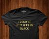 Buy It In Black Tee | Black History Month, Black Lives Matter, Black Pride, Black Empowerment(Gold Version)