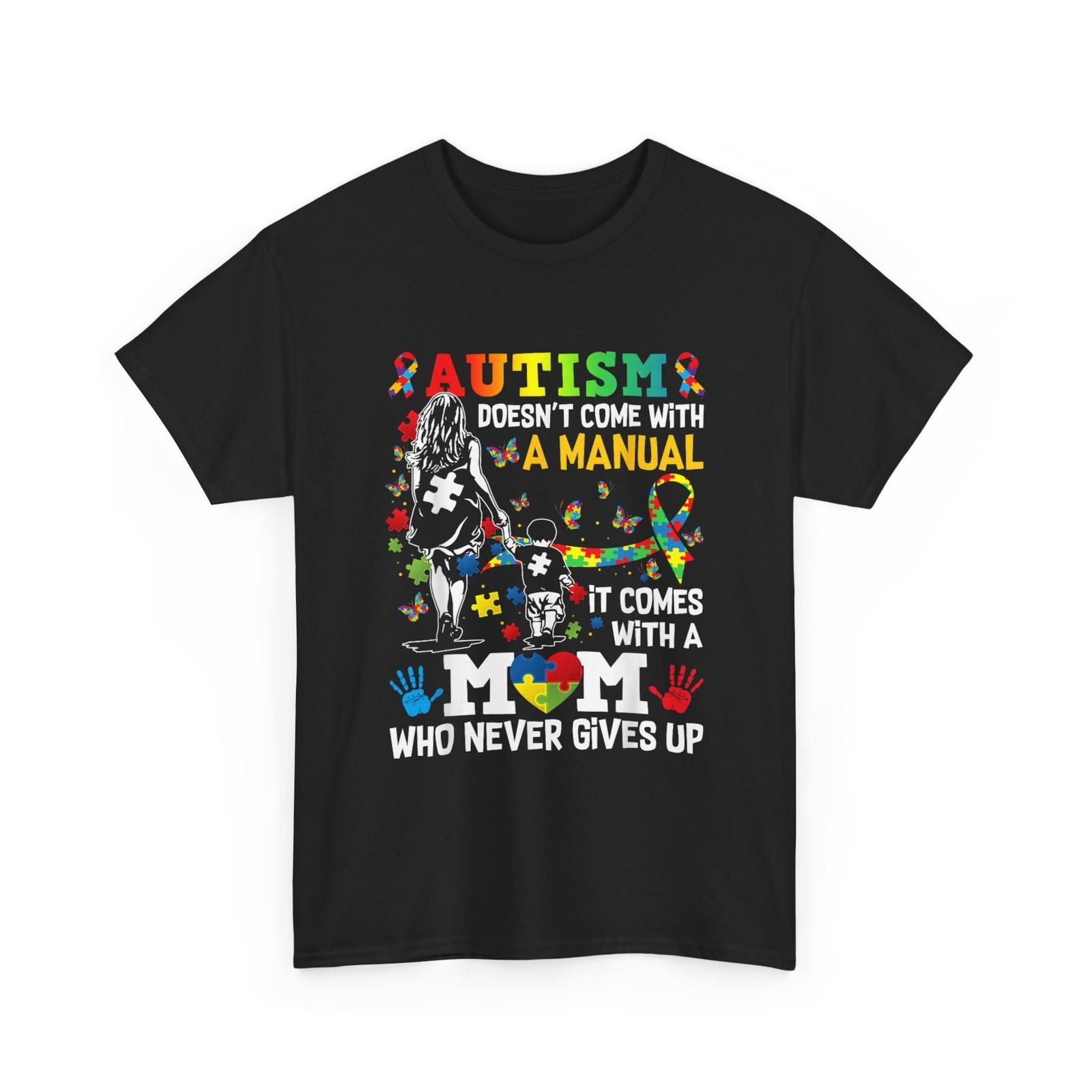 Autism Awareness Shirt, Doesn t Come with a Manual Mom Shirt XL