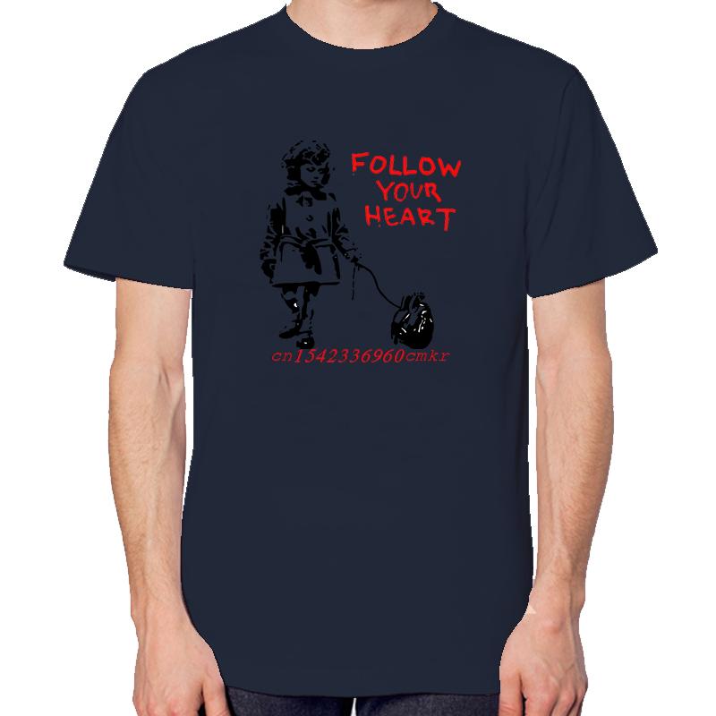 Banksy Follow Your Heart Graphic T Shirts Fashion Tees Tops Summer Cotton New Shirts And Tshirts Unisex Oneck Print T Shirt