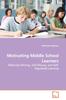 The Motivating Middle School Learners Book