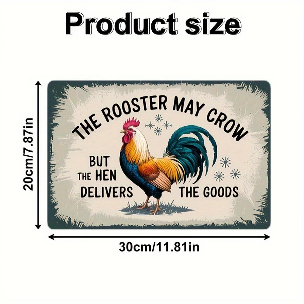 

Vintage Metal Tin Sign - 8x12in Colorful Rooster Illustration with Quote The Rooster May Crow but the Hen Delivers the Goods 20x30cm（7.8x11.8inch）
