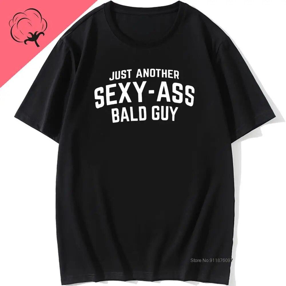 O-Neck Short Sleeve Tops  Just Another Sexy Bald Guy Funny Dad Husband Grandpa Joke Unisex Humor T-Shirt Graphic T Shirts