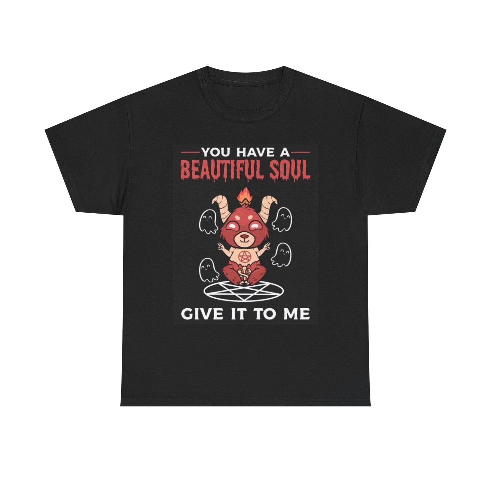 Men s and Women s T-shirts You Have A Beautiful Soul Graphic M
