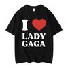 I Like Lady Gaga Print Tshirts High Quality Fashion Oversized Tshirt Men Women Casual Cotton Short Sleeve T Shirt Streetwear