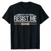 Funny Electrician You Cant Resist Me Electrical Engineer TShirt Cotton Men Tees Customized Discount Top Tshirts Men Clothing