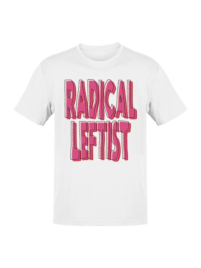 Bold Radical Leftist Statement Men's T-shirt