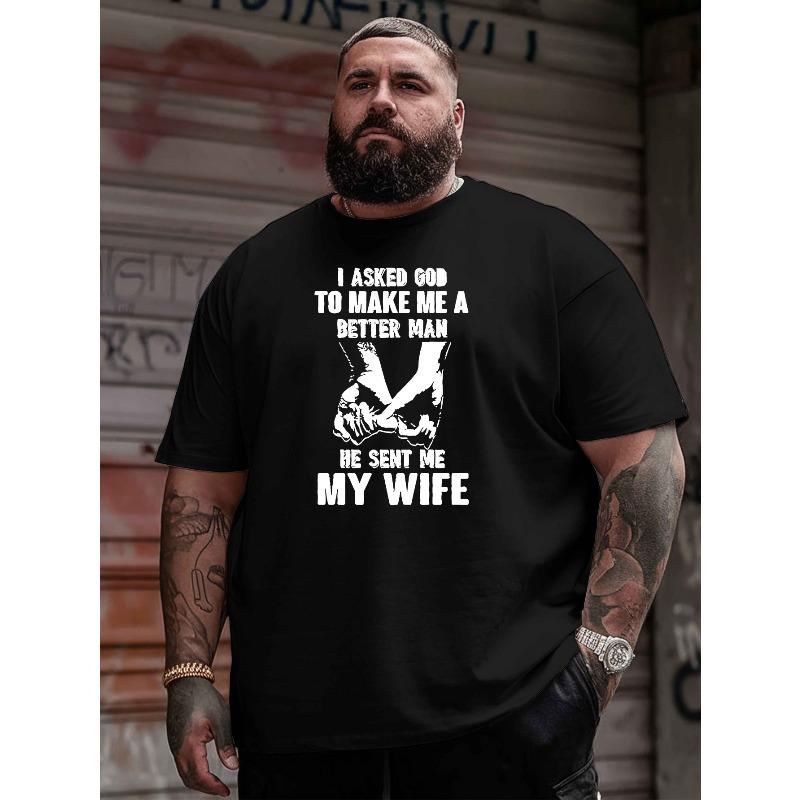 Europäische Größen Herren T-Shirt - Oversized Big & Tall Kurzarm-Tee mit Aufdruck "Bitte Gott, mich zu einem besseren Mann zu machen, denn er hat mir meine Frau geschickt"
