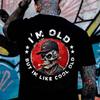 Mens Graphic T-Shirt: 'I'm Old But I'm Like Cool Old' Skull Design Cool Aging Lifestyle Tee