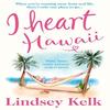 I Heart Hawaii by Lindsey Kelk Paperback Book 9780008236854
