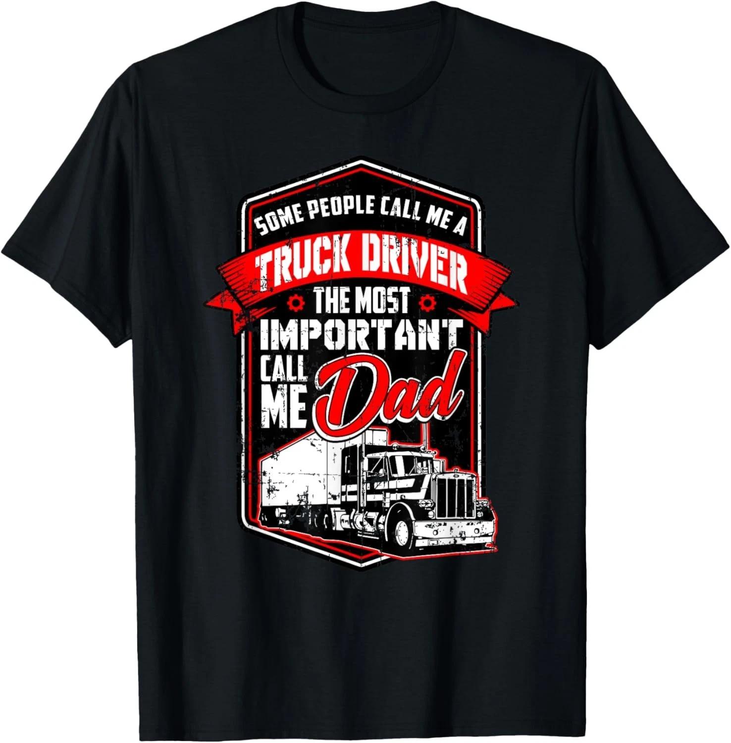 

Funny Semi Truck Driver Design Gift For Truckers and Dads Gift Unisex T-Shirt 2XL