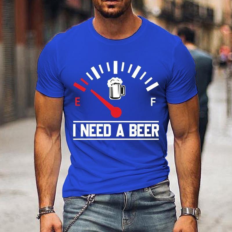 NewI Need A Beer Print T-shirts For Men Women Summer Short Sleeve Casual T-shirts Funny Beer Men T-shirts Round Neck Tops
