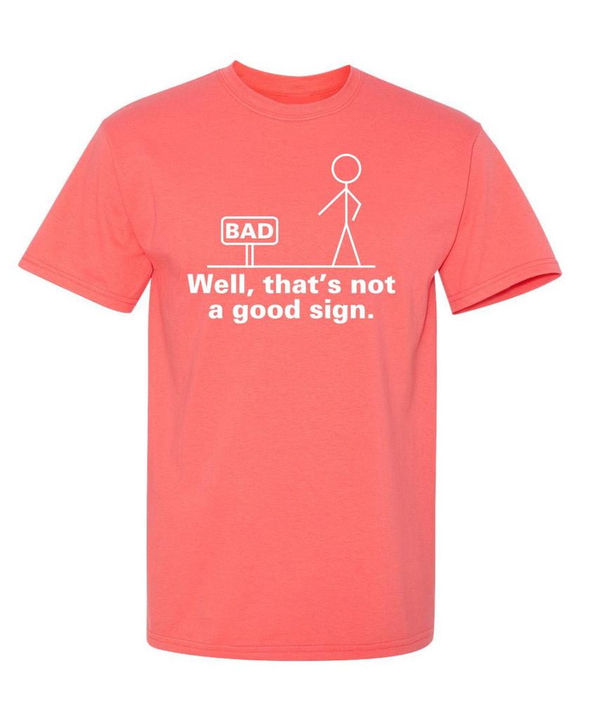 Não é um Bom Sinal Figura de Palito Graphic Novelty Sarcástico Engraçado Presente de Brincadeira Camiseta