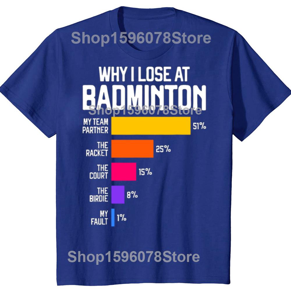 Why I Lose At Badminton Funny Excuses T Shirt Tee Tops Round Neck Short-Sleeve Fashion Tshirt Clothing Casual Basic T-shirts