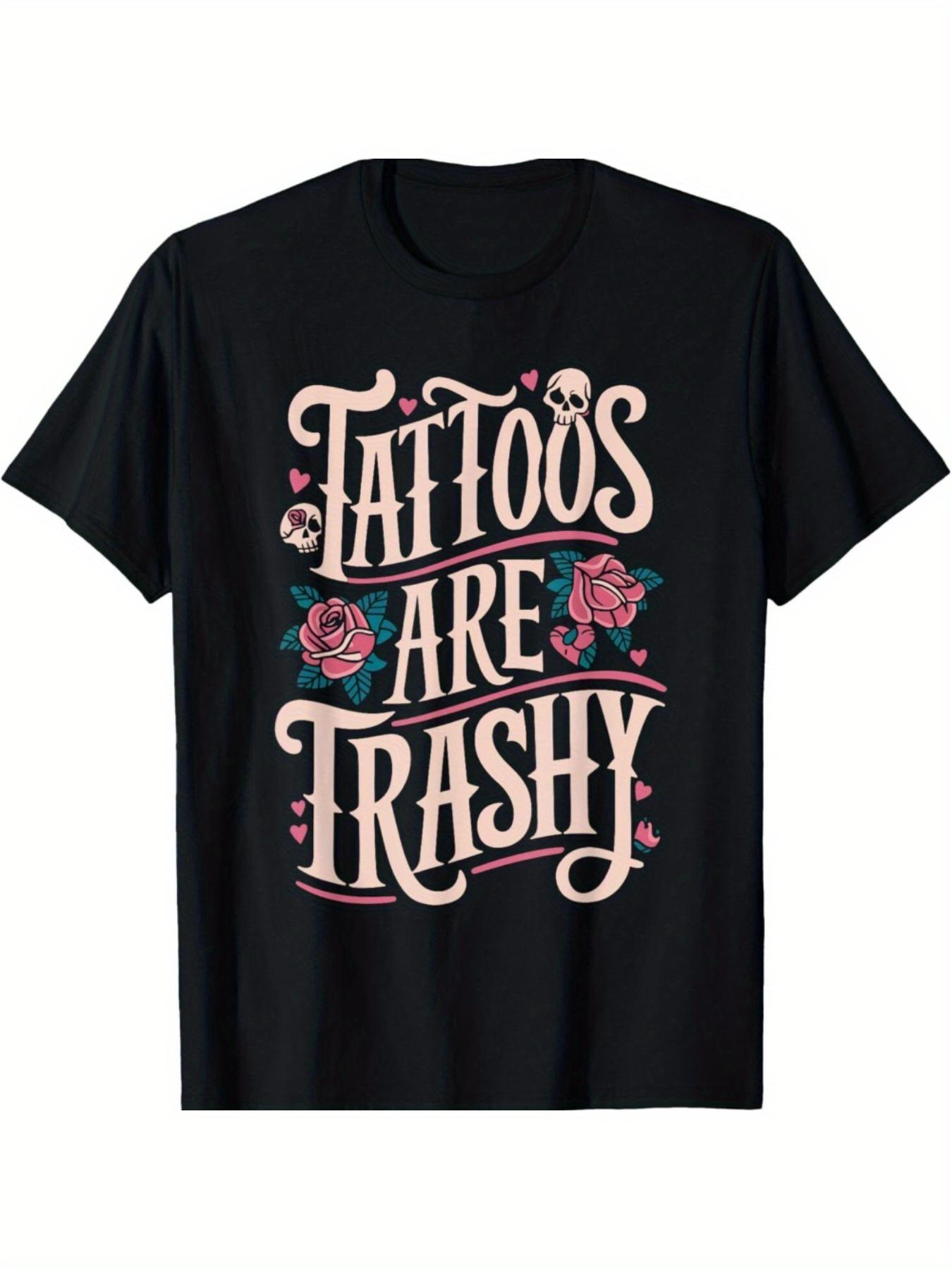 Tattoos Are Trashy Skull Rose Graphic T-shirt S