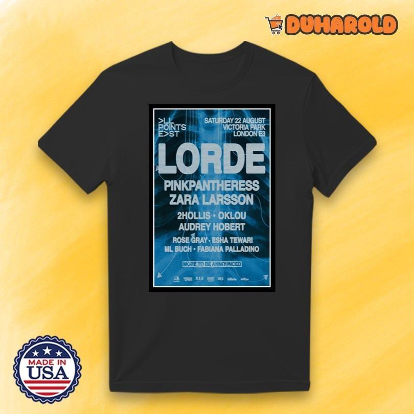 Lorde All Points East August 22nd 2026 London Tour Poster Shirt S5XL T74 Unisex T-Shirt M