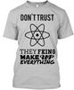 DON'T TRUST ATOMS TTshirt Made In the USA Size S To 5XL