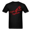 Fight The System Revolution Government Revolt Fight Back T Shirt Tee