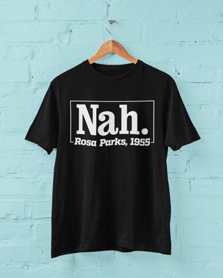 Nah. Rosa Parks 1955 Funny T Shirt Quote Blm Black Lives Matter