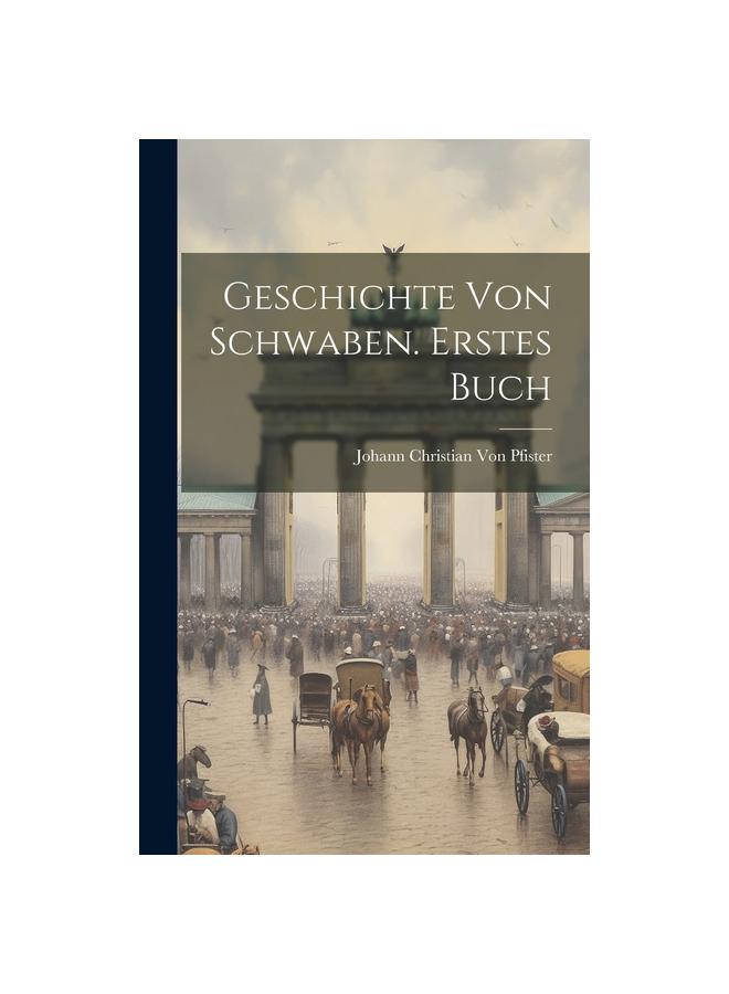 Kniha Geschichte Von Schwaben. Erstes Buch