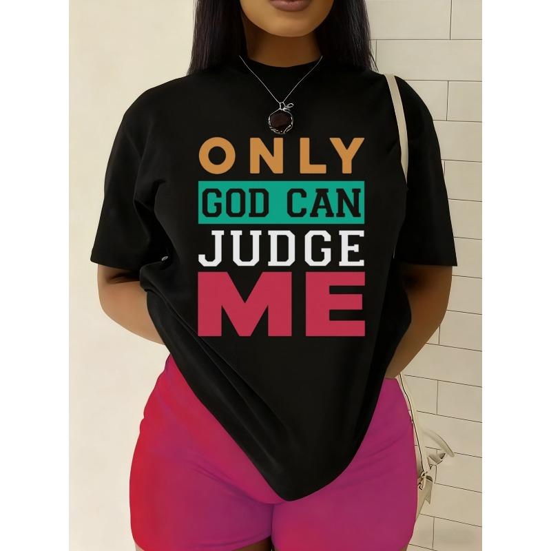 

Only God Can Judge Me Faith Print Funny T-Shirt | Women S 180G 100% Black Fashionable Summer T-shirt, Fun and Playful, Cool and Funny, Crew Neck 4XL чорний