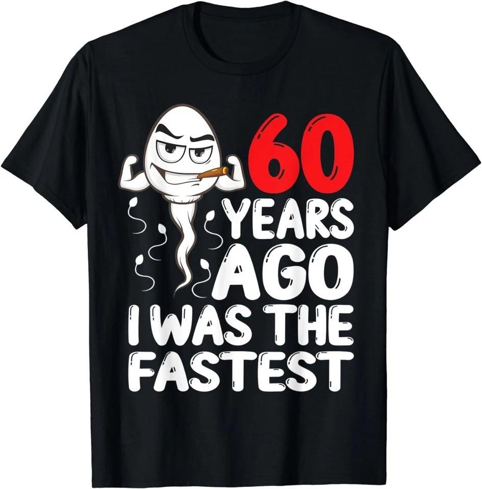2025/60 Years Ago I Was The Fastest Funny 60th Birthday Unisex T-Shirt Unisex T-Shirt M